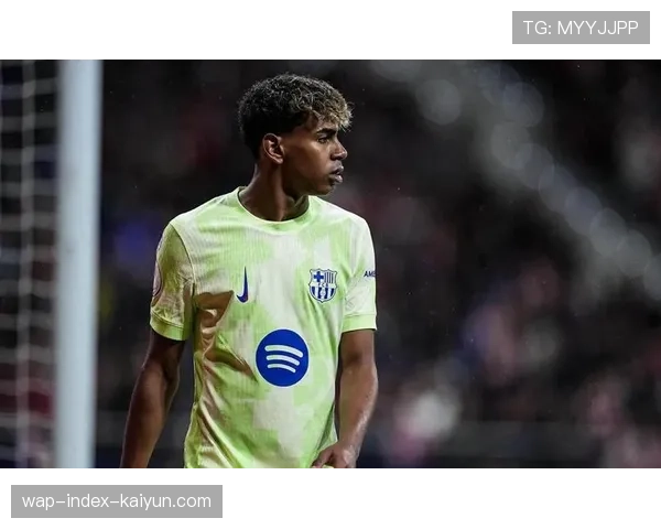 亚马尔传射建功跻身身价榜首位 成巴萨进攻组织新核